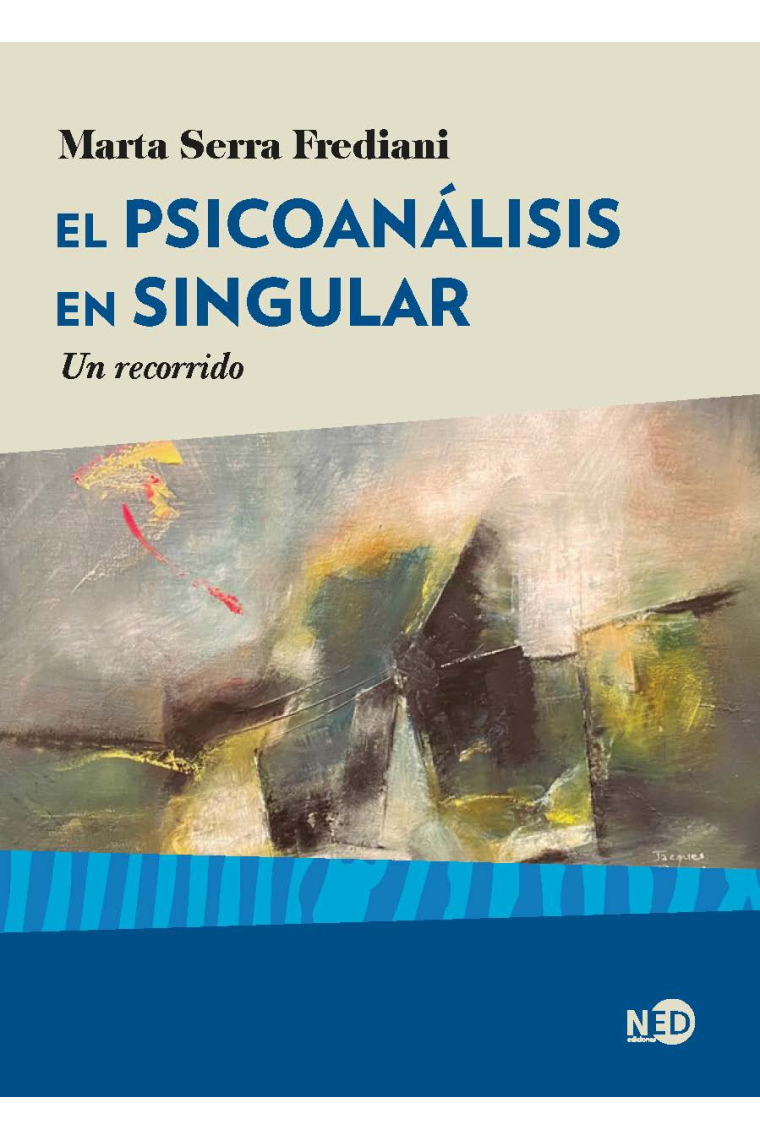 El psicoanálisis en singular. Un recorrido