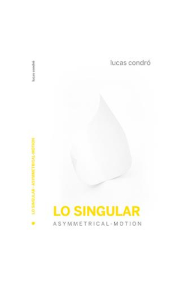 Lo singular: Asymmetrical-Motion