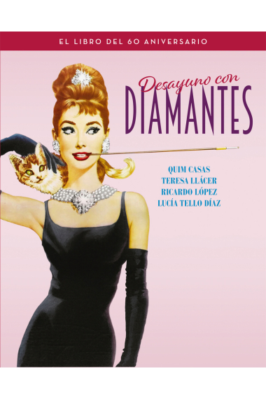 Desayuno con diamantes. El libro del 60 aniversario