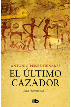 El último cazador (Saga Prehistórica 3)