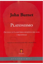 Platonismo (Precedido de La doctrina socrática del alma y Aristóteles)