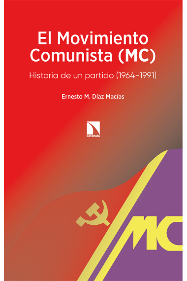 El Movimiento Comunista (MC). Historia de un partido (1964-1991)