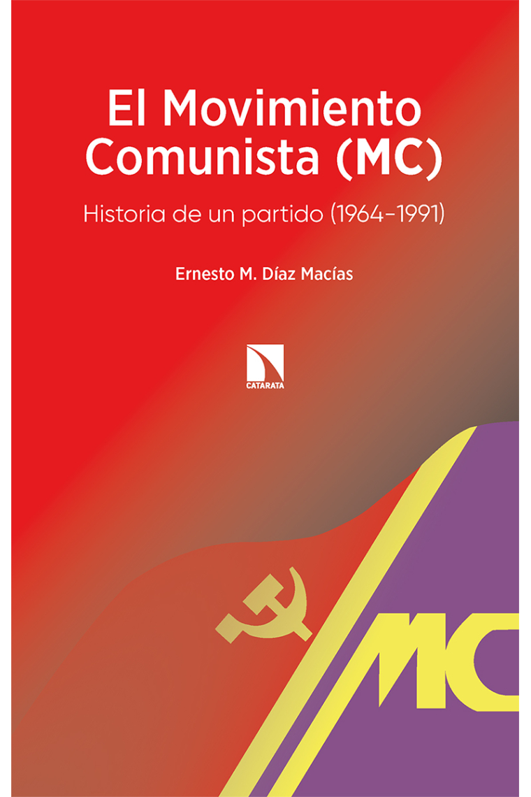 El Movimiento Comunista (MC). Historia de un partido (1964-1991)