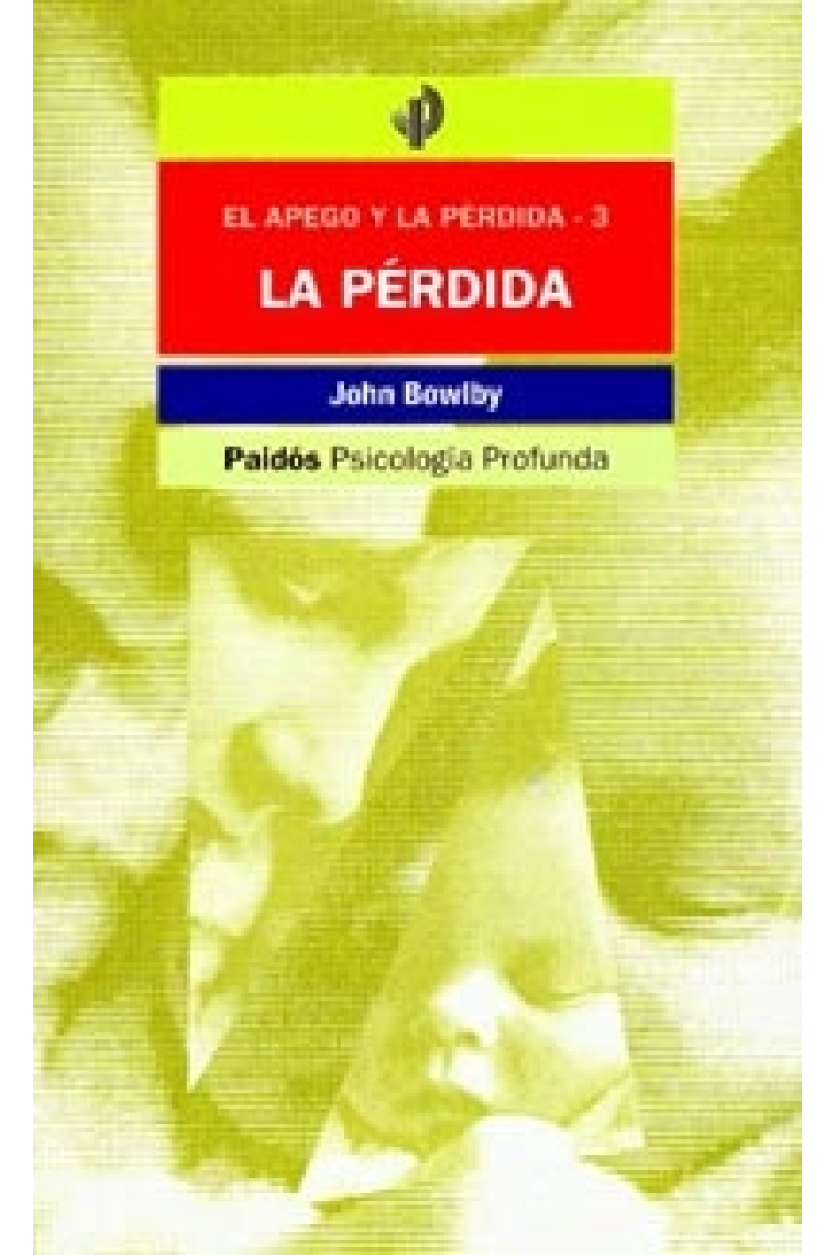 El apego y la pérdida Vol. 3 : La pérdida : Tristeza y depresión