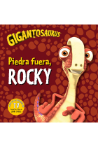 Gigantosaurus. Piedra fuera, Rocky