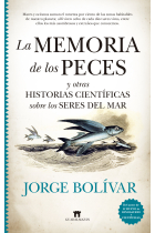 La memoria de los peces y otras historias científicas sobre los seres del mar