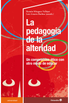 La pedagogía de la alteridad. Un compromiso ético con otro modo de educar