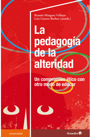 La pedagogía de la alteridad. Un compromiso ético con otro modo de educar