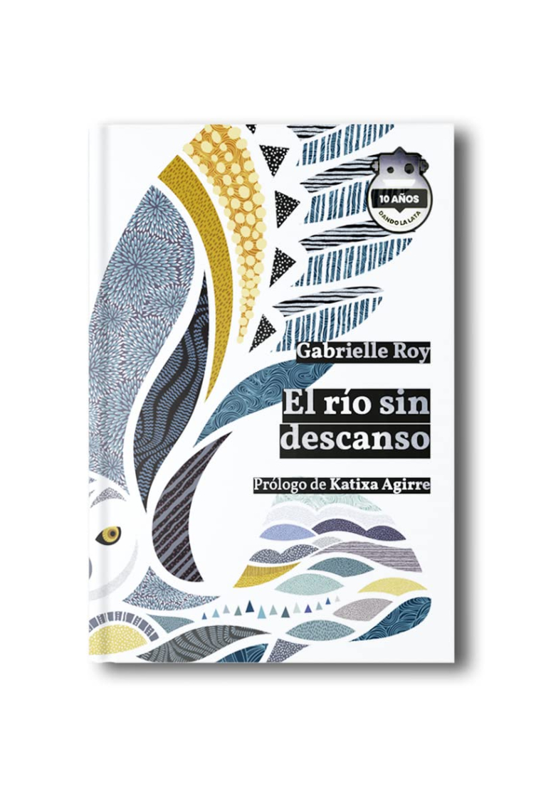 El río sin descanso. Ed. 10 Aniversario: Precedida de Tres cuentos esquimales