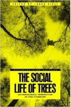 The Social Life of Trees: Anthropological Perspectives on Tree Symbolism