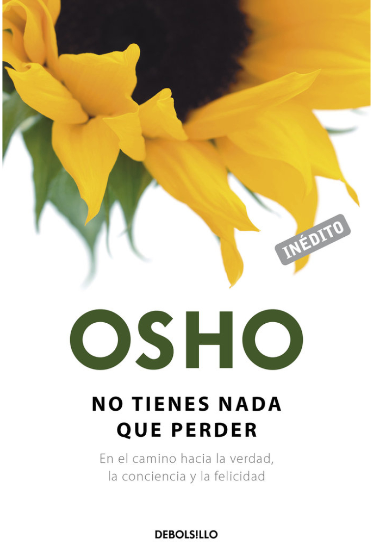 No tienes nada que perder (OSHO habla de tú a tú)