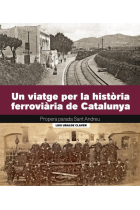 Un viatge per la història ferroviària de Catalunya. Propera parada Sant Andreu