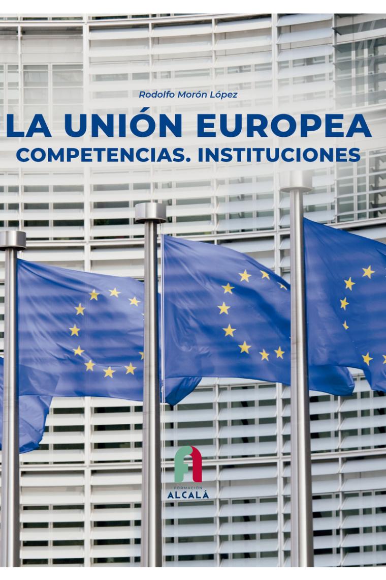 La Unión Europea. Competencias. Instituciones