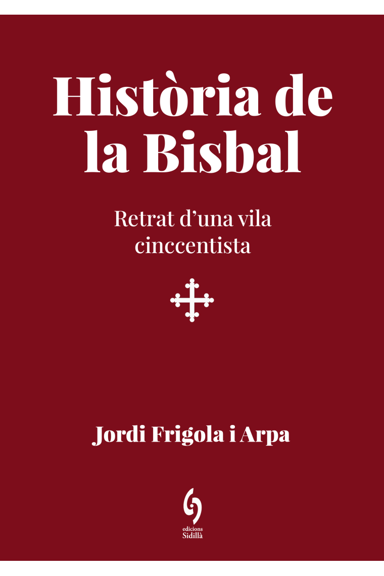 Història de la Bisbal. Retrat d’una vila cinccentista