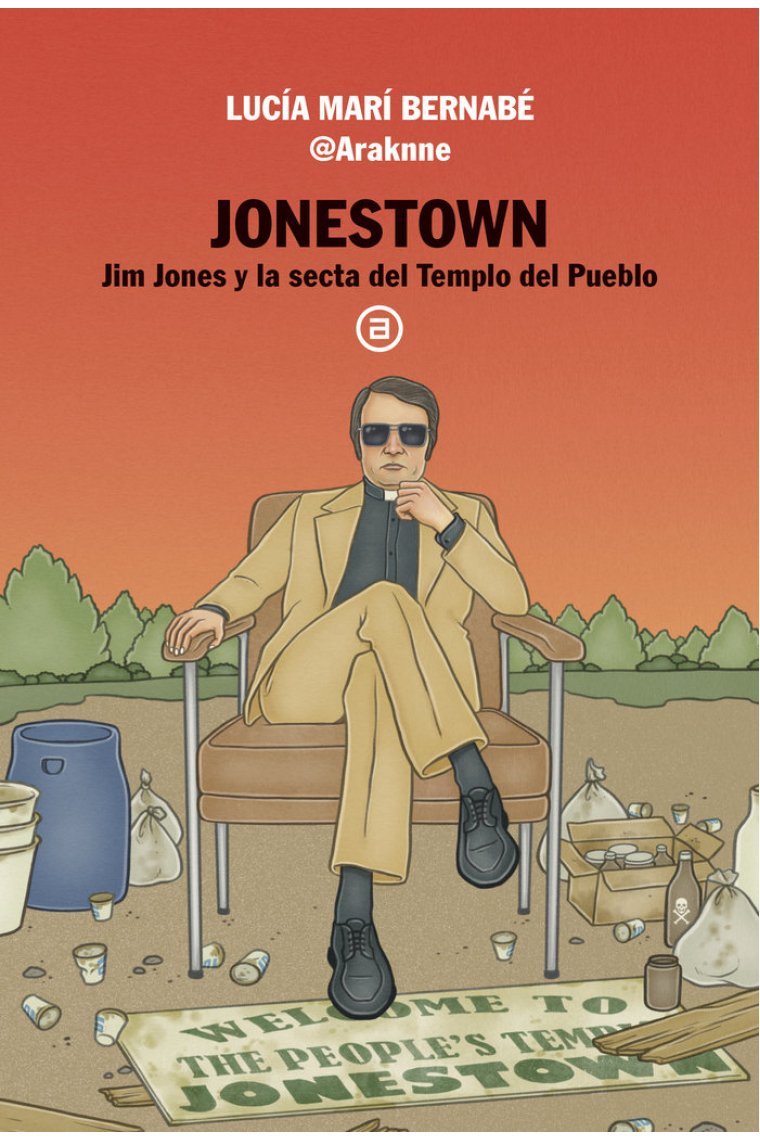 Jonestown. Jim Jones y la secta del Templo del Pueblo