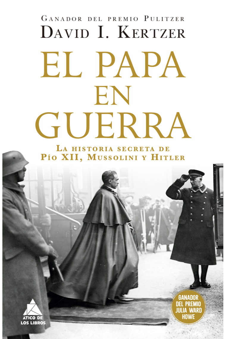 El papa en guerra. La historia secreta de Pío XII, Mussolini y Hitler