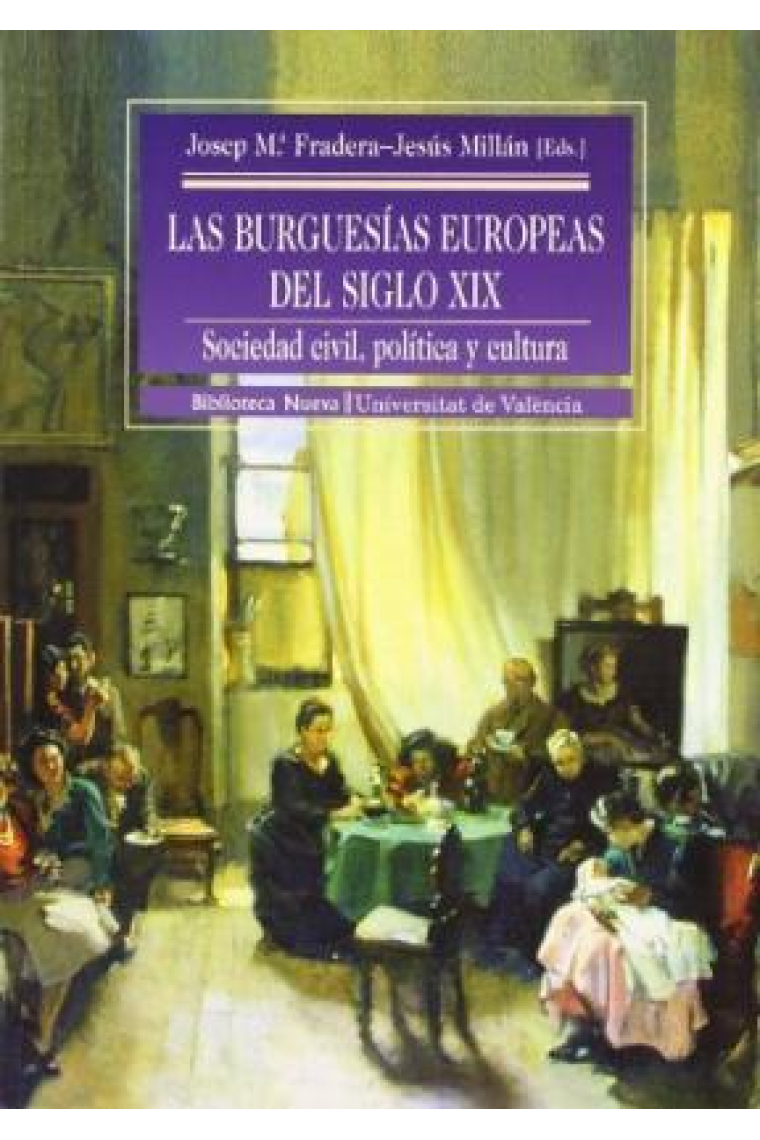 Las burguesías europeas del siglo XIX. Sociedad civil, política y cultura