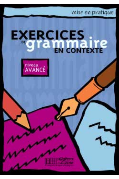 Exercices de grammaire en contexte. Niveau avancé