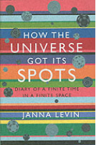 How the universe got its spots : diary of a finite time in a finite space