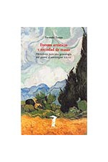 Formas artísticas y sociedad de masas : elementos para una genealogía del gusto : el entresiglos XIX-XX