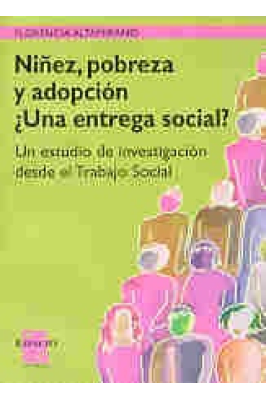 Niñez, pobreza y adopción. ¿Una entrega social?. Un estudio de investigación desde el Trabajo Social