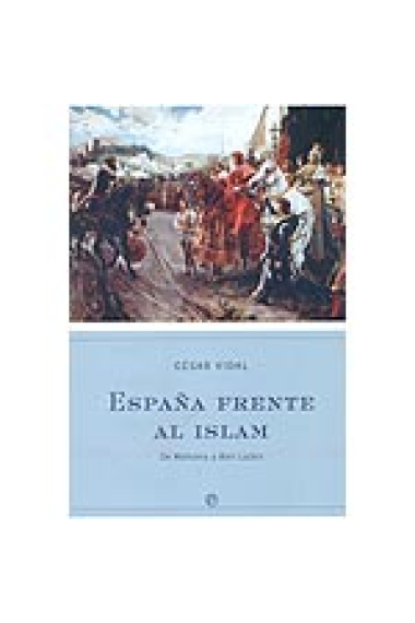 España frente al islam. De Mahoma a Ben Laden