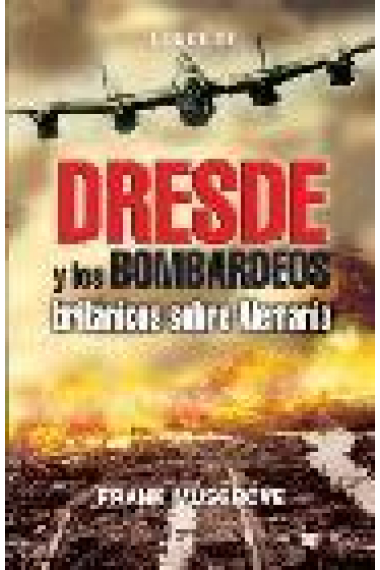 Dresde y los bombardeos británicos sobre Alemania