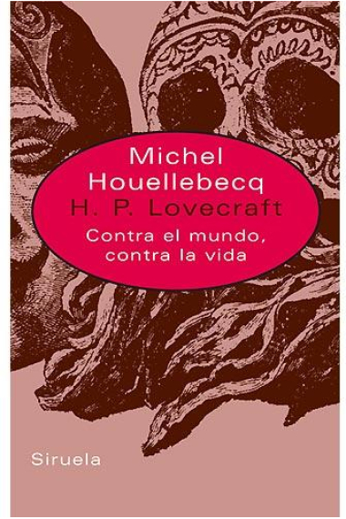 H. P. Lovecraft: contra el mundo, contra la vida