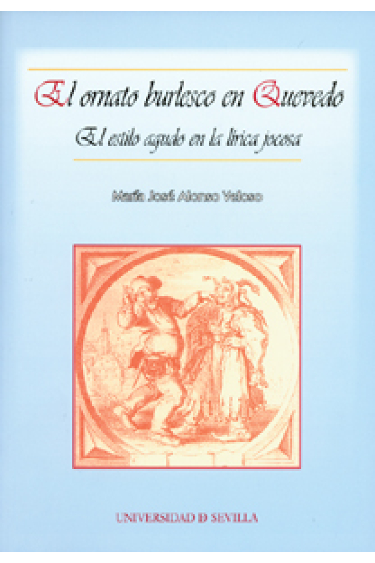 El ornato burlesco en Quevedo: el estilo agudo en la lírica de Quevedo