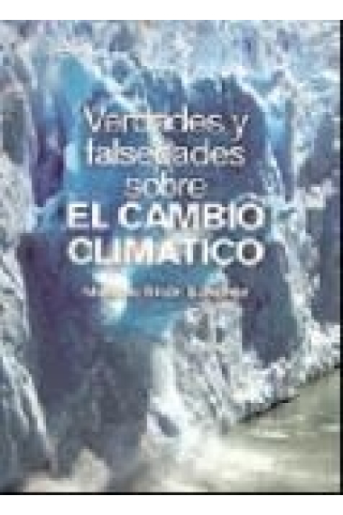 Verdades y falsedades sobre el cambio climático