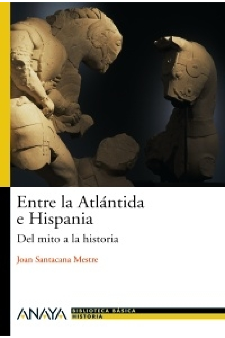 Entre la Atlántida e Hispania. Del mito a la historia