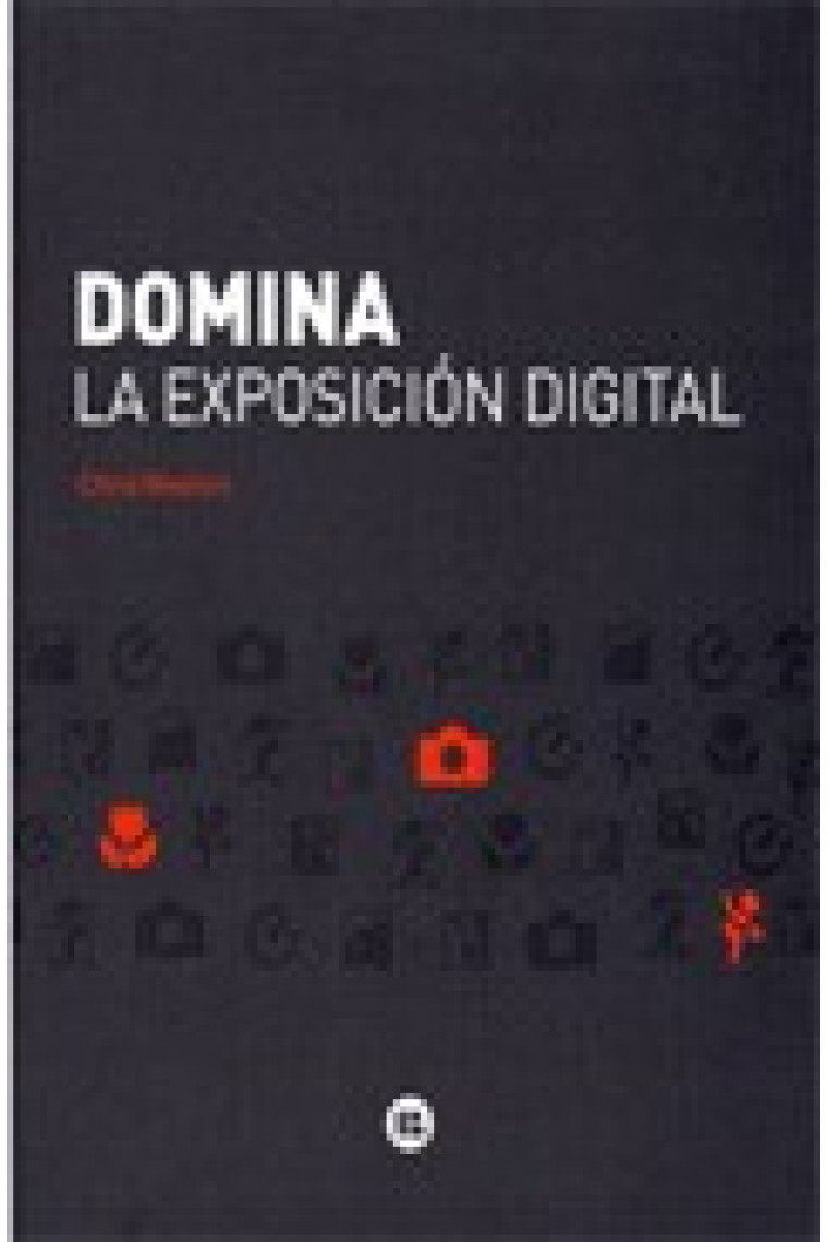 Domina la exposición digital : conoce la siguiente generación de cámaras digitales