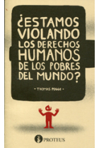 ¿Estamos violando los derechos humanos de los pobres del mundo?