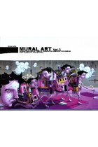 Mural Art .   Vol.3 .   Murals on huge public surfaces around the world from Graffiti to Trompe l'oeil