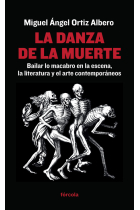 La danza de la muerte: bailar lo macabro en la escena, la literatura y el arte contemporáneos