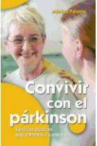 Convivir con el parkinson.Ejercicios prácticos para enfermos y cuidadores