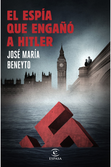 El espía que engañó a Hitler