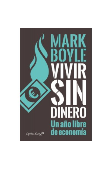 Vivir sin dinero. Un año libre de economía