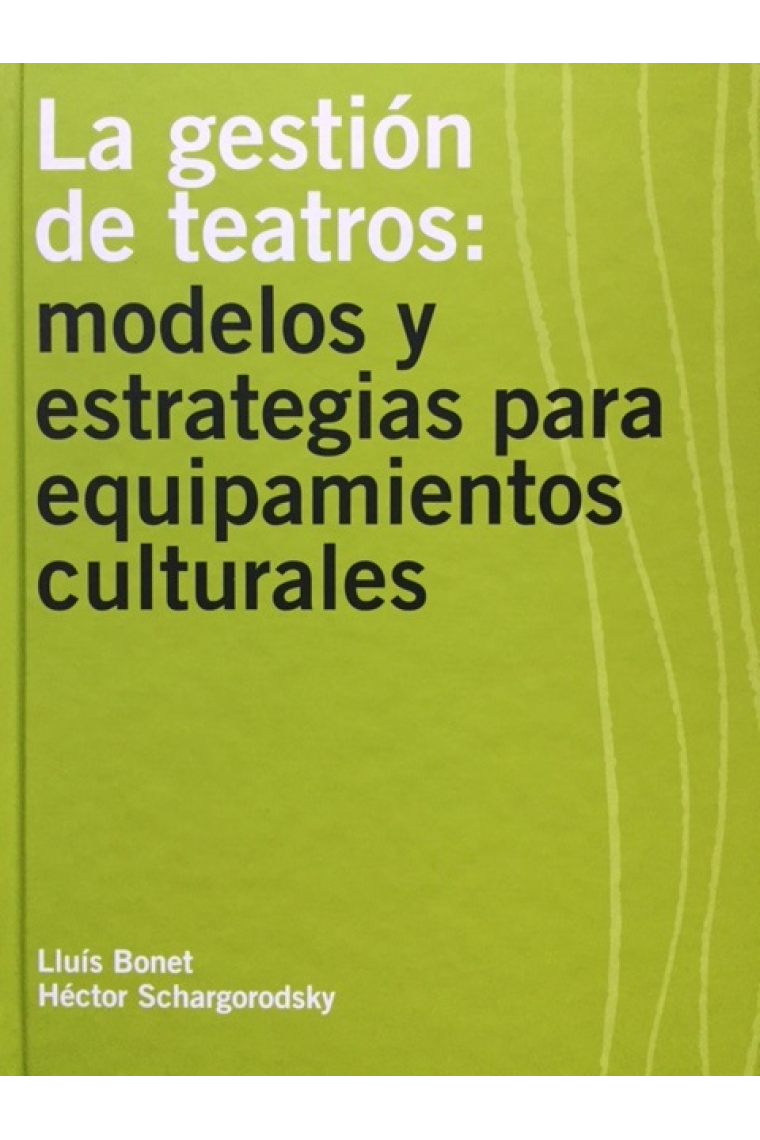 La gestión de teatros: modelos y estrategias para equipamientos culturales