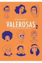 Valerosas 2. Mujeres que solo hacen lo que ellas quieren