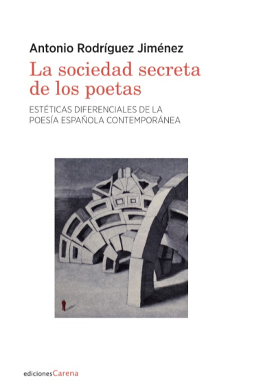 La sociedad secreta de los poetas: estéticas diferenciales de la poesía española contemporánea