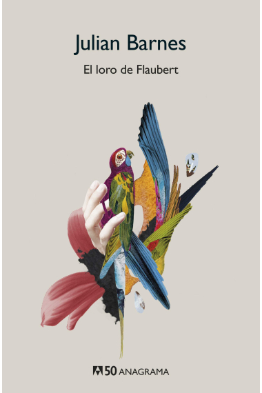 El loro de Flaubert (edición conmemorativa 50 aniversario)