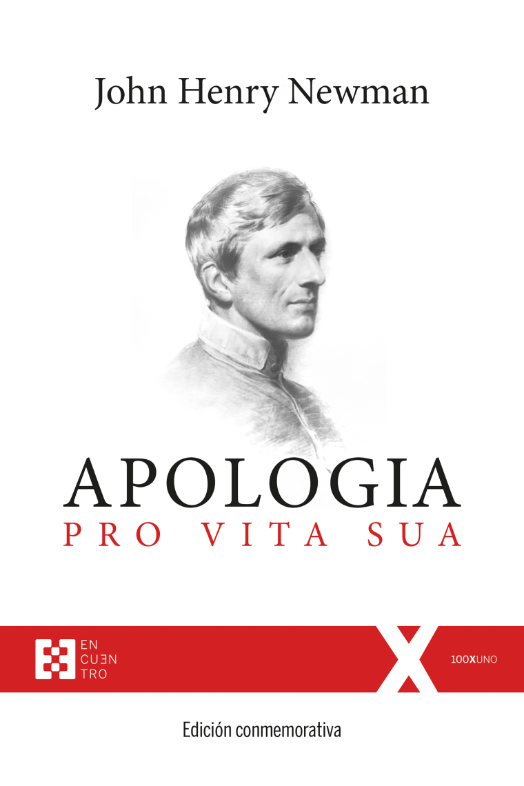 Apologia pro Vita Sua: historias de mis ideas religiosas (Edición conmemorativa)