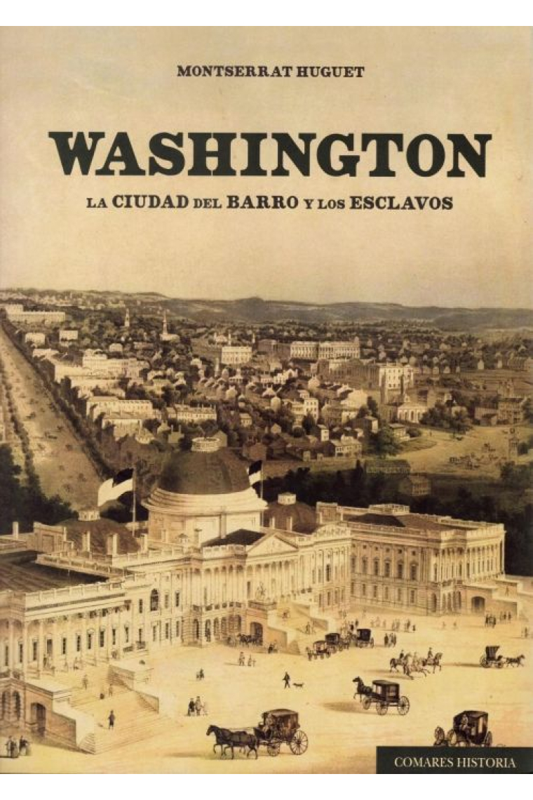 Washington. La ciudad del barro y los esclavos