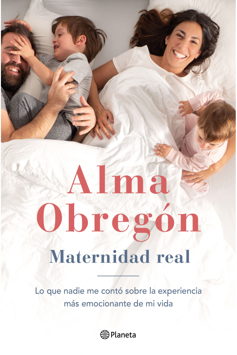 Maternidad real. Lo que nadie me contó sobre la experiencia más emocionante de mi vida