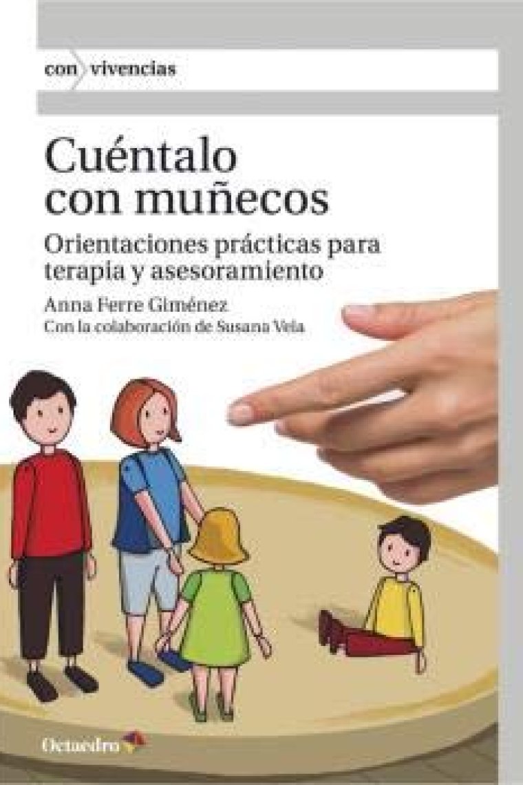 Cuéntalo con muñecos. Orientaciones prácticas para terapia y asesoramiento