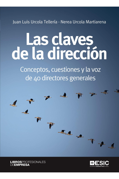 Las claves de la dirección. Conceptos, cuestiones y la voz de 40 directores generales