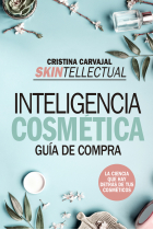 Skintellectual. Inteligencia cosmética. La ciencia que hay detrás de los cosméticos