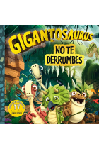 Gigantosaurus. No te derrumbes