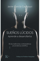 Sueños lúcidos. Aprende a desarrollarlos. De las tradiciones contemplativas a la evidencia científica